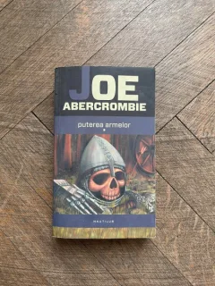Joe Abercrombie - Puterea armelor volumul 1