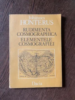 Johannes Honterus Rudimenta Cosmographica. Elementele Cosmografiei
