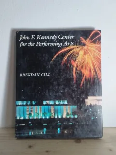John F. Kennedy Center for the Performing Arts - Brendan Gill