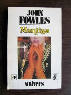 John Fowles - Mantisa