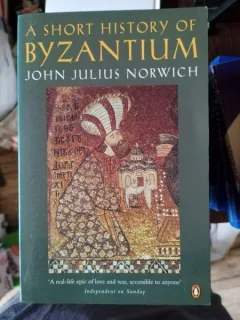 John Julius Norwich - A Short History of Byzantium