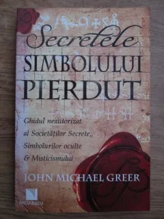 John Michael Greer - Secretul simbolului pierdut