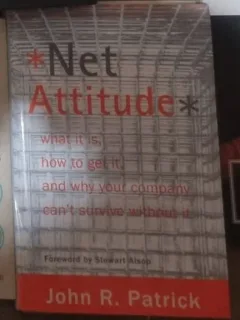 John R. Patrick - Net Attitude: What it is, How to Get it, and Why Your Company Can't Survive Without it
