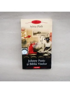 Johnny Panic si Biblia Viselor , Sylvia Plath , 2009