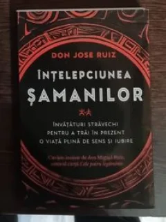 Jose Ruiz - Intelepciunea samanilor