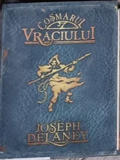 Joseph Delaney - Cosmarul Vraciului