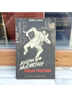 JOSEPH McCARTHY VINEAZA VRAJITOARE ILUSTRATII DE EUGEN TARU , Horia Liman , 1954