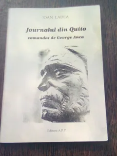 JOURNALUL DIN QUITO COMANDAT DE GEORGE ANCA - IOAN LADEA
