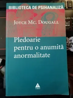 Pledoarie pentru o anumita anormalitate - Joyce Mc. Dougall