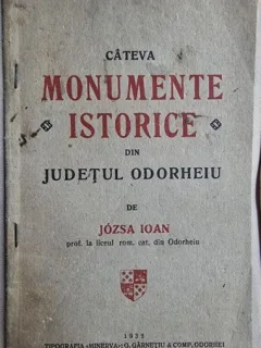 Jozsa Ioan - Cateva Monumente Istorice din Judetul Odorheiu