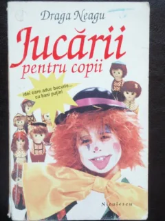 JUCARII PENTRU COPII - DRAGA NEAGU