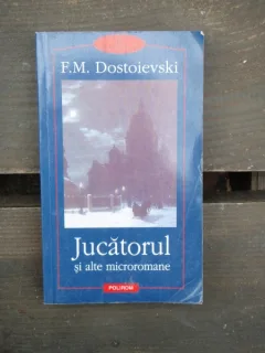 JUCATORUL - F.M. DOSTOIEVSKI