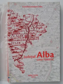 Judetul Alba. Ghid turistic - Florian Rares Tileaga