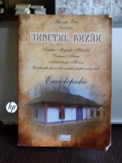 JUDETUL BUZAU. ENCICLOPEDIE - GHEORGHE PETCU