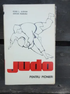 JUDO PENTRU PIONIERI - IOAN L. AVRAM