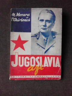 JUGOSLAVIA AZI - M. MORARU, P. CHIRTOACA