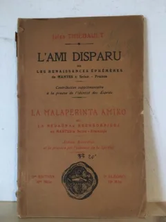 Jules Thiebault - L'Ami Disparu ou Les Renaissances Ephemeres de Mantes