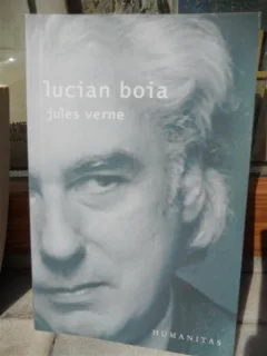 JULES VERNE PARADOXURILE UNUI MIT , LUCIAN BOIA