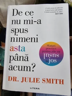 Julie Smith - De ce nu mi-a spus nimeni asta pana acum?