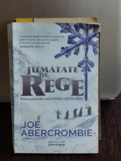 JUMATATE DE REGE - JOE ABERCROMBIE