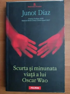 Junot Diaz - Scurta si minunata viata a lui Oscar Wao