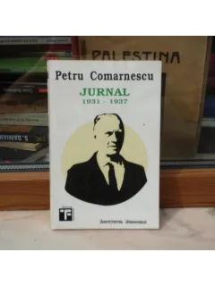 JURNAL 1931 - 1937 , Petru Comarnescu , 1994