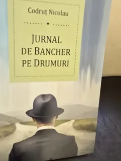Jurnal de bancher pe drumuri - Codrut Nicolau