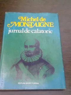 JURNAL DE CALATORIE - MICHEL DE MONTAIGNE
