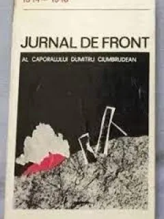 Jurnal de front al caporalului Dumitru Ciumbrudean