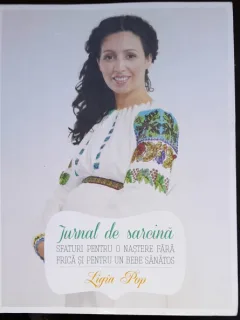 Jurnal de sarcina. Sfaturi pentru o nastere fara frica si pentru un bebe sanatos - Ligia Pop