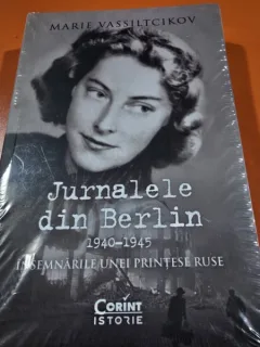 Jurnal din Berlin 1940-1945. Insemnarile unei printese ruse - Marie Vassiltcikov
