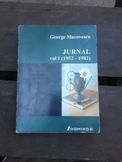 JURNAL - GEORGE MACOVESCU  VOL.I 1952-1982
