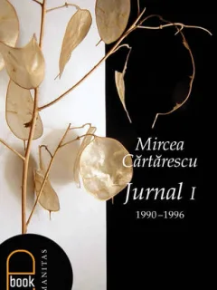 JURNAL I 1990/1996 DE MIRCEA CARTARESCU