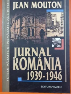 JURNAL ROMANIA 1939-1946 - JEAN MOUTON