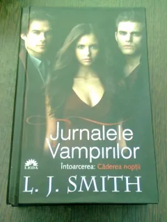 JURNALELE VAMPIRILOR. INTOARCEREA CADEREA NOPTII - L.J. SMITH