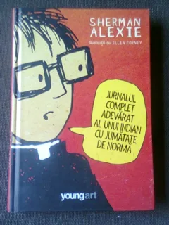 JURNALUL COMPLET ADEVARAT AL UNUI INDIAN CU JUMATATE DE NORMA - SHERMAN ALEXIE