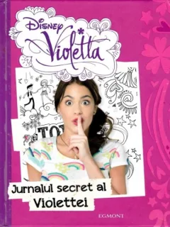 JURNALUL SECRET AL VIOLETTEI - DISNEY VIOLETTA