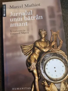 Jurnalul unui batran amant - Marcel Mathiot