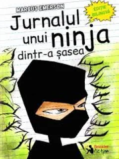JURNALUL UNUI NINJA DINTR-A SASEA - MARCUS EMERSON