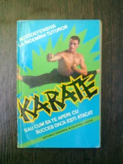 Karate sau cum sa te aperi daca esti atacat - Auguste Basile