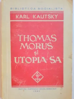 KARL KAUTSKY - THOMAS MORUS SI UTOPIA SA