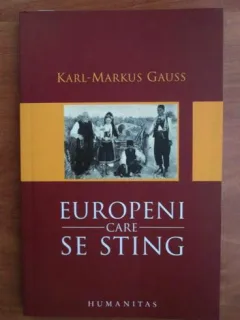 Karl-Markus Gauss - Europeni care se sting