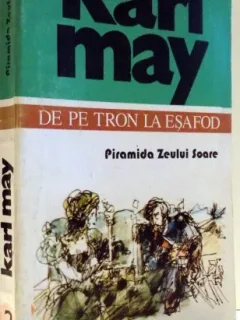Karl May - De pe Tron la Esafod. Piramida Zeului Soare Vol 2