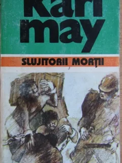 Karl May - Slujitorii Mortii