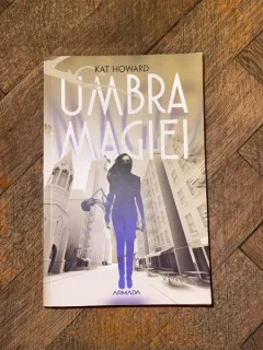 Kat Howard - Umbra magiei