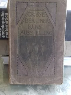 KATALOG DER GROSSEN BERLINER KUNST-AUSSTELLUNG (CATALOGUL MARII EXPOZITII DE ARTA DIN BERLIN)