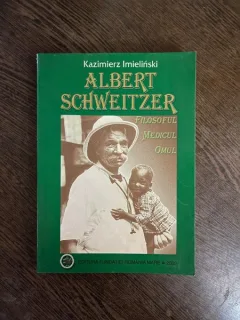 Kazimierz Imielinski - Albert Schweitzer (contine semnatura lui C. V. Tudor)