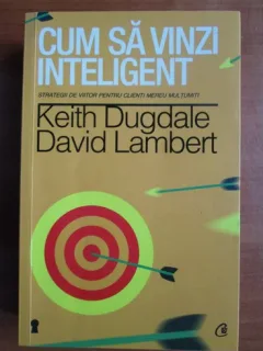Keith Dugdale - Cum sa vinzi inteligent