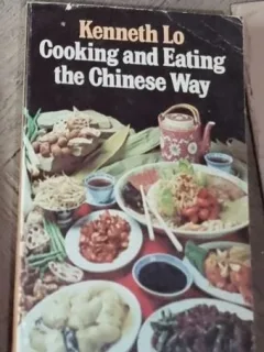 Kenneth Lo - Cooking and Eating the Chinese Way