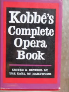 KOBBE'S COMPLETE OPERA BOOK - EARL OF HAREWOOD
